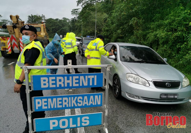 Sekatan Jalan Raya Juga Sebagai Lapisan Pertahanan Kedua Bagi Menghalang Kemasukan Pati Utusan Borneo Online